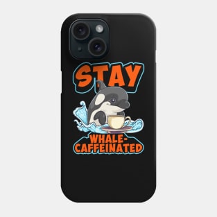 Whale Caffeinated Coffee Pun Men Women Funny Orca Coffee Phone Case