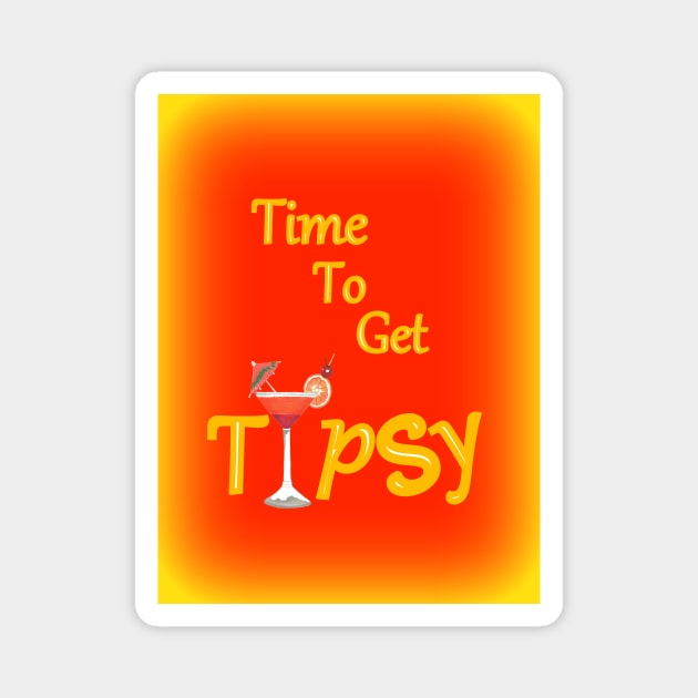 Time To Get Tipsy Magnet by SartorisArt1