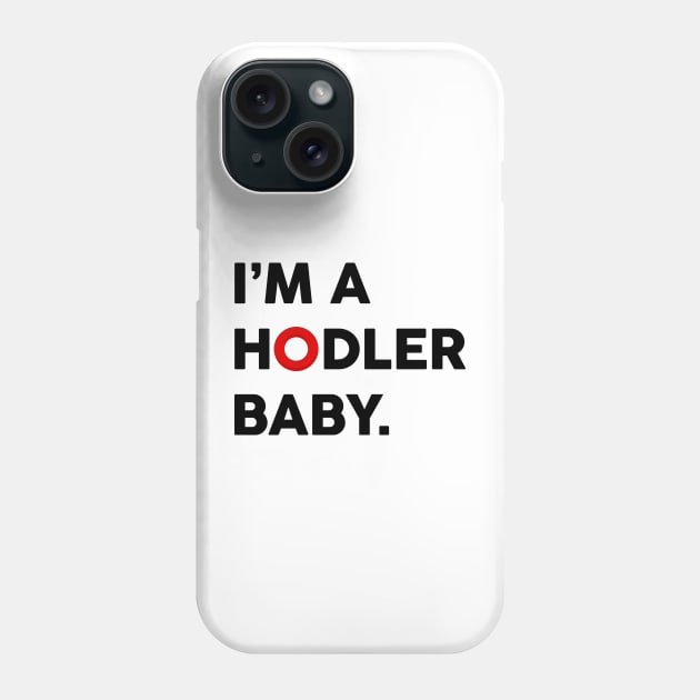 I'm a OMI Hodler Baby.  Hodl OMI Tokens Phone Case by info@dopositive.co.uk