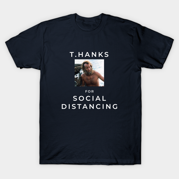 T.Hanks for Social Distancing - Social Distancing - T-Shirt