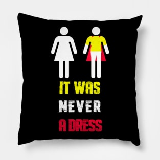 It Was Never A Dress Feminism Gender Equality Pillow