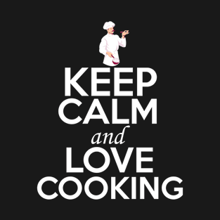 Cooking Lover Shirt | Keep Calm and Love Cooking T-Shirt