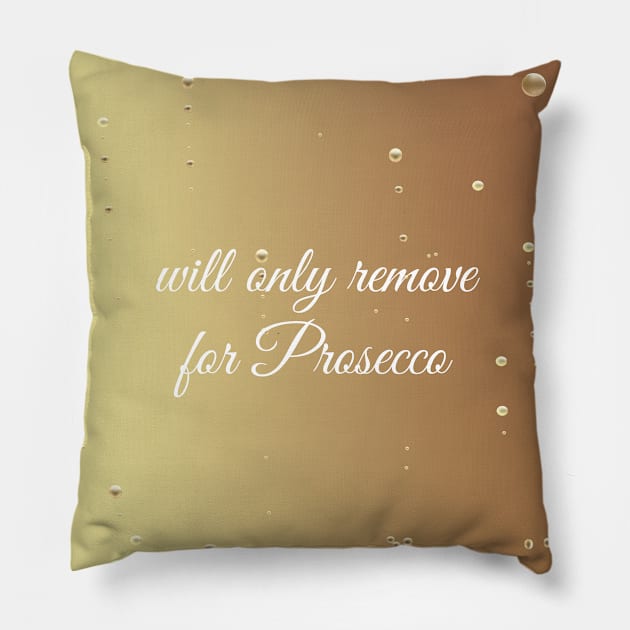 Will only remove for prosecco Pillow by Live Together