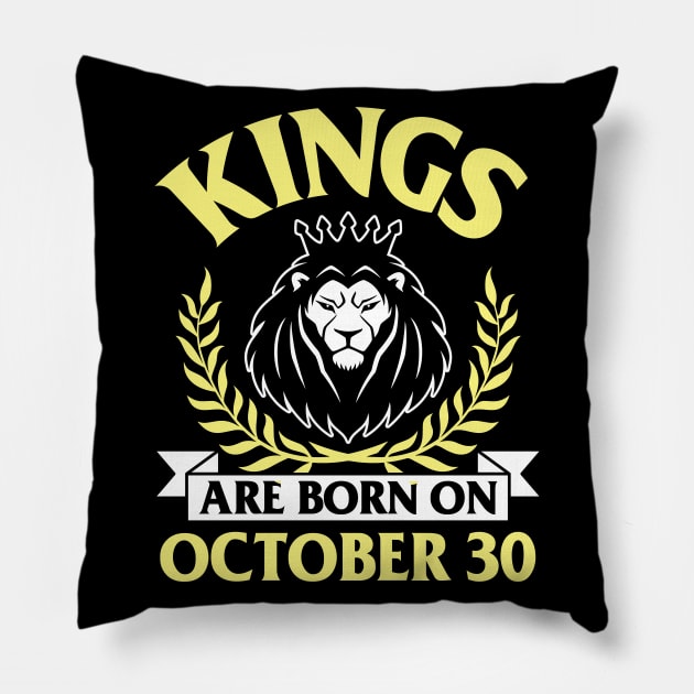 Happy Birthday To Me You Papa Dad Uncle Brother Husband Son Cousin Kings Are Born On October 30 Pillow by bakhanh123