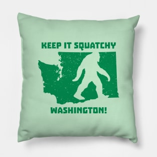 Keep it Squatchy Washington! Pillow