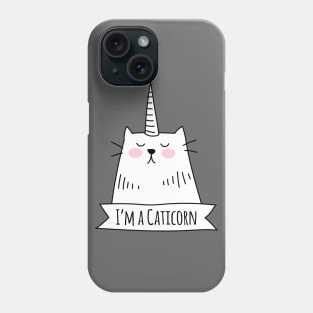 I’m a Caticorn - Cat Unicorn Phone Case