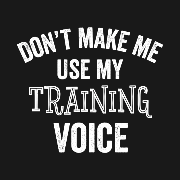 Funny Training Voice Trainee Fitness Coach Learning Gift by HuntTreasures