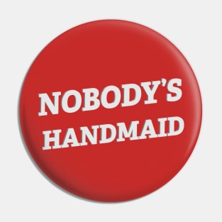 Nobody's Handmaid Pin