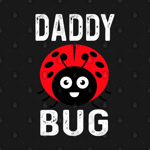 Daddy Bug Funny Ladybug Lover Cute Dad Fathers Day Gift by Peter smith