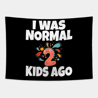 I Was Normal Two Kids Ago Tapestry