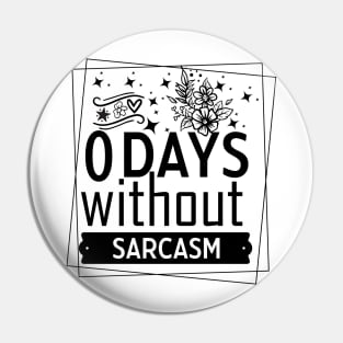 zero days without sarcasm Funny Quote Hilarious Sayings Humor Pin