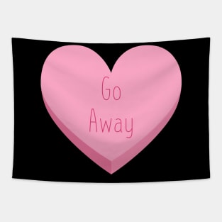 Pink Candy Heart Go Away Tapestry