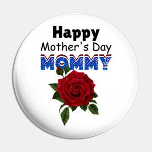 Happy Mother's Day Mommy 2024 Pin