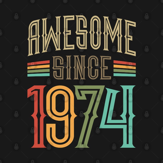 Awesome Since 1974 48th Birthday Funny Retro by cidolopez