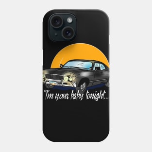 I'm Your Baby Tonight Phone Case