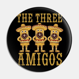 the three amigos Pin