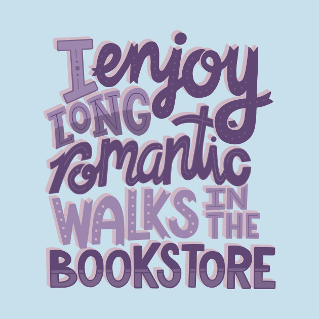 Disover Romantic Bookstore Walks - Purple - Book Quote - T-Shirt