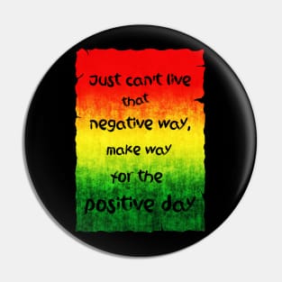 Positive day Pin