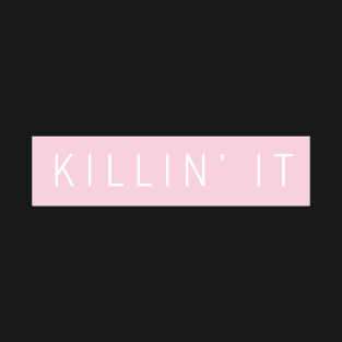 Killin' It Slang T-Shirt