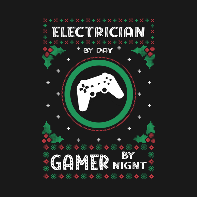 Electrician By Day Gamer By Night - Christmas - T-Shirt