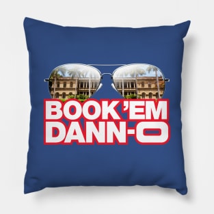 BOOK 'EM DANN-O (MIRROR SHADES) Pillow