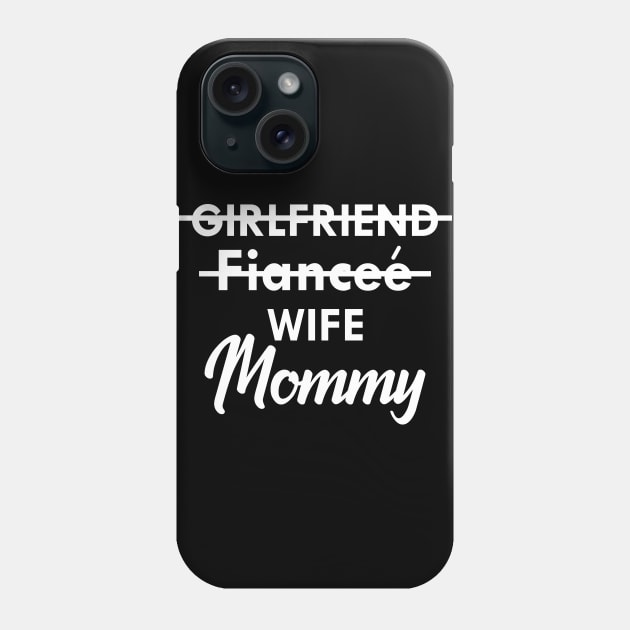 Mommy - Girlfriend fiancee wife mommy Phone Case by KC Happy Shop