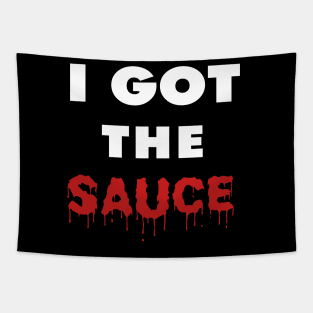 I Got the Sauce Tapestry