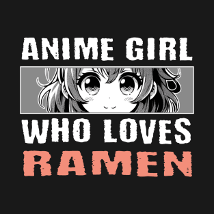 Anime Girl Who Loves Ramen T-Shirt