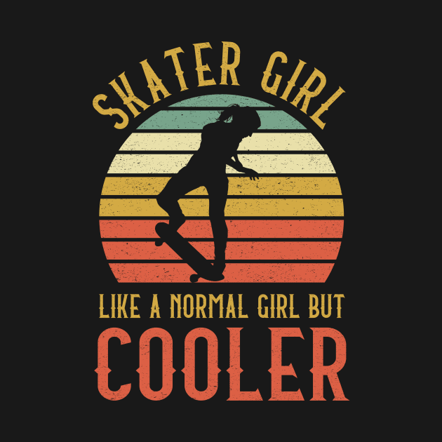 Skater Girl Like A Normal Girl But Cooler by kateeleone97023