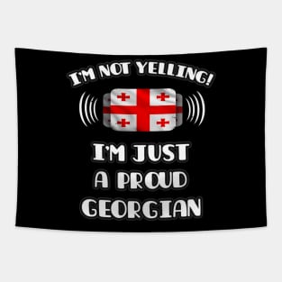 I'm Not Yelling I'm A Proud Georgian - Gift for Georgian With Roots From Georgia Tapestry