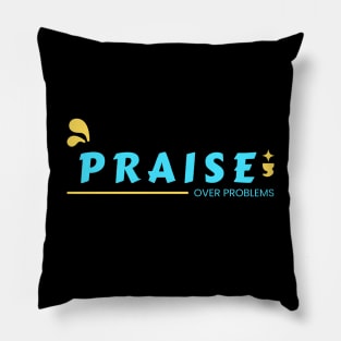 Praise Over Problems | Christian Pillow