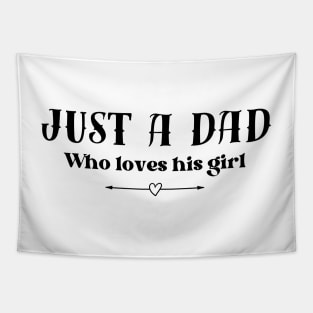 Just a dad who loves his girl - light background Tapestry