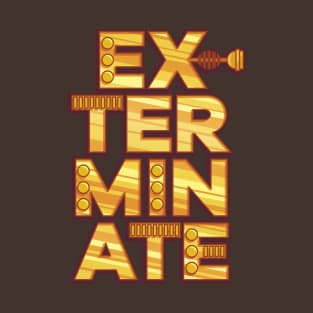 Exterminate T-Shirt