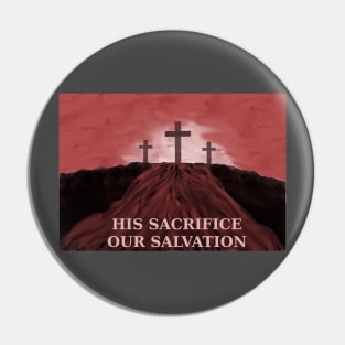 His Sacrifice Our Salvation Jesus Blood on Calvary Pin