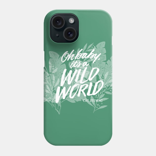 It’s A Wild World Phone Case by chrissyloo