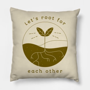 Let's Root for Each Other Inspirational Plant Gardening Gift Pillow