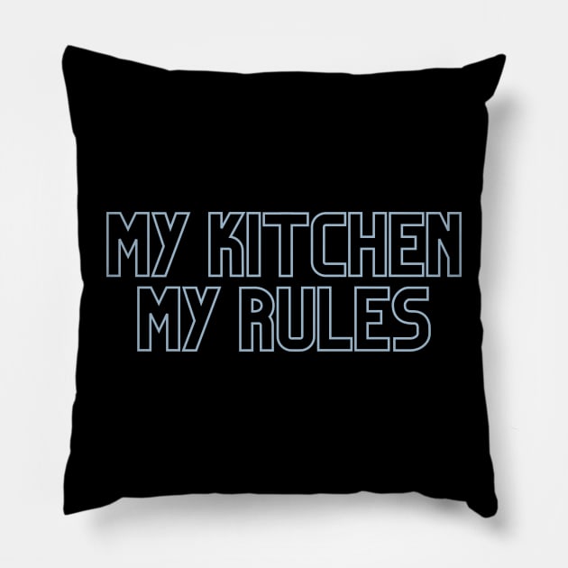 My kitchen my rules saying Pillow by Tasting with Suh