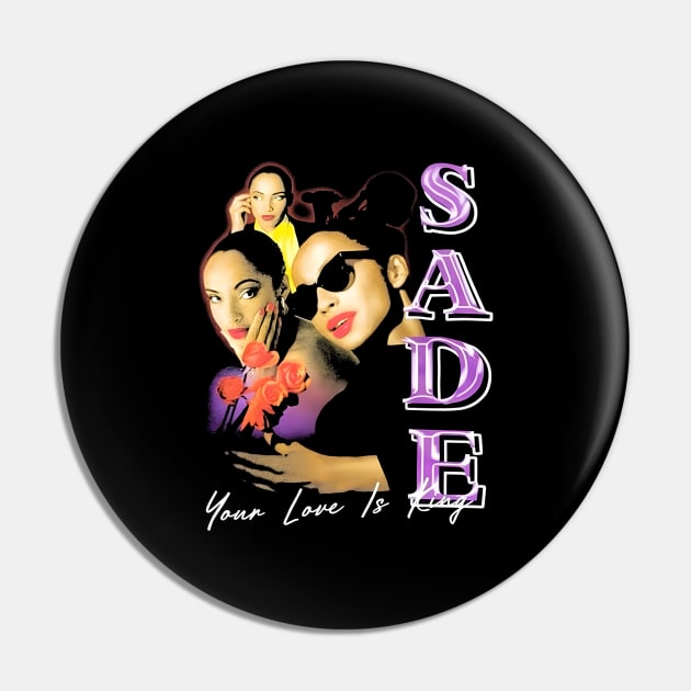 Sade Adu Vintage Your Love Is King Pin by Garza Arcane