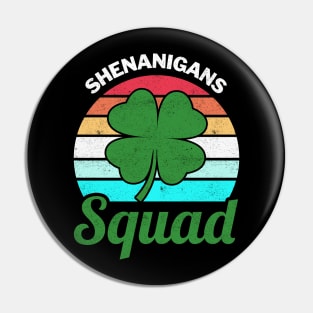 Shenanigans Squad Funny St Patricks Day Pin