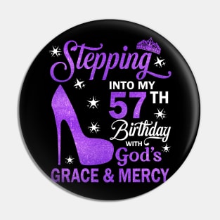 Stepping Into My 57th Birthday With God's Grace & Mercy Bday Pin