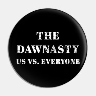 The Dawnasty Us vs. Everyone Pin