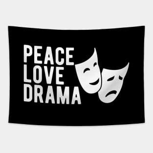 Drama - Peace Love Drama w Tapestry