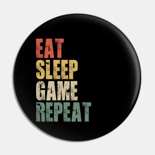 Eat Sleep Game Repeat Funny Gift Ideas Pin