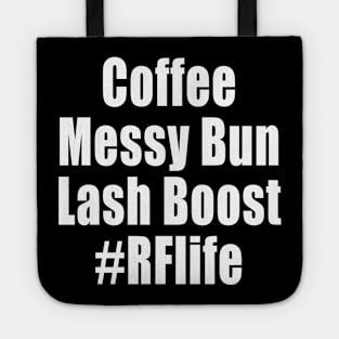 Coffee, Messy Bun, Lash Boost, #RFLife T-shirt Tote