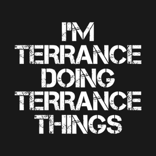 Terrance Name T Shirt - Terrance Doing Terrance Things T-Shirt