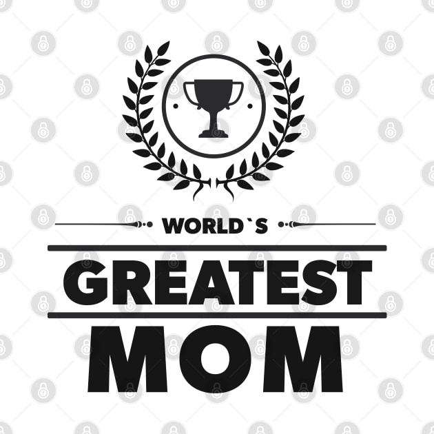 World`s Greatest MOM Trophy Funny Lovely Cute Mother Award by Naumovski