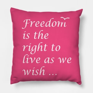 Freedom Is The Right To Live As We Wish Quote Epictetus Pillow