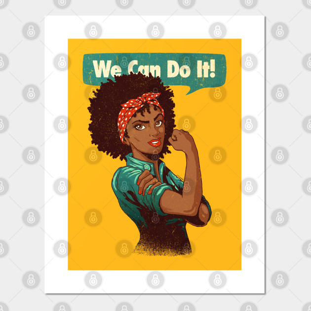 We Can Do It Black Girl Black Queen Shirt V2 Empowerment Posters And Art Prints Teepublic