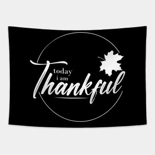 today iam thankful Tapestry