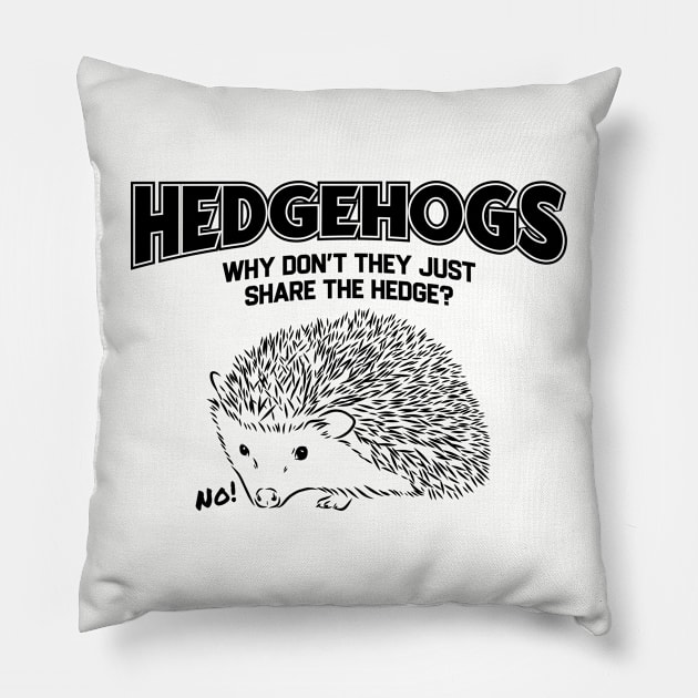 Hedgehogs - Why Don't They Just Share the Hedge? Pillow by kaden.nysti